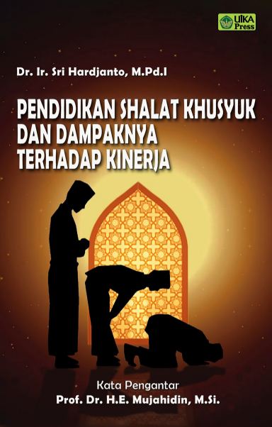 PENDIDIKAN SHALAT KHUSYUK DAN DAMPAKNYA TERHADAP  KINERJA