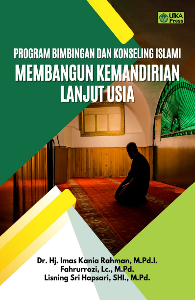 PROGRAM BIMBINGAN DAN KONSELING ISLAMI MEMBANGUN KEMANDIRIAN LANJUT USIA
