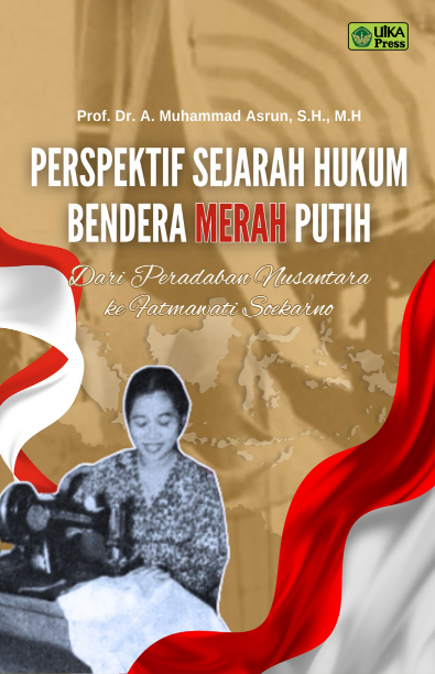 PERSPEKTIF SEJARAH HUKUM BENDERA MERAH PUTIH